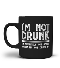 I'm Not Drunk I'm Definitely Not Sober