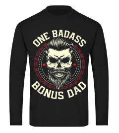 One Badass Bonus Dad Funny Fathers Day Gift TShirt