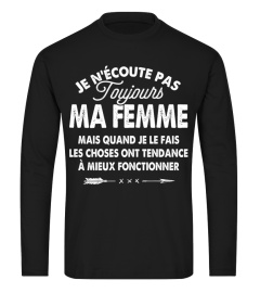 Je n'écoute pas toujours ma femme, mais quand je le fais les choses ont tendance à mieux fonctionner