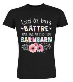 Livet Ar Bara Battre Nar Jar Ar Med Min Barnbarn