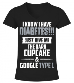 I know i have Diabetes T-shirt