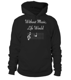 Without Music Life Would B Flat Musical Notes Pun TShirt