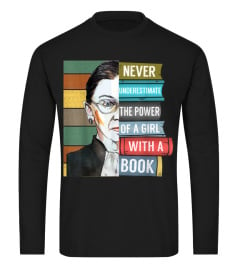 Never Underestimate Power of Girl With Book Shirt RBG Ruth