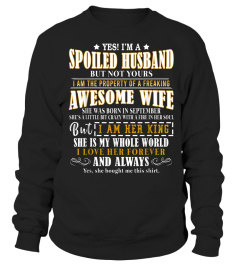 Yes I'm a spoiled Husband of A September Wife T-shirt