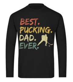 Mens Best Pucking Dad Ever  Funny  Hockey Father's Day Gift T-Shirt