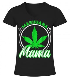 Marijuana Mama Mom Weed T-shirt Funny 420 Cannabis Gifts