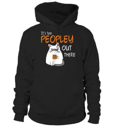 It's Too Peopley Out There Grumpy Introvert Cat T-Shirt