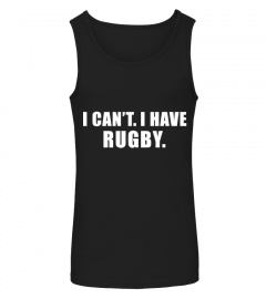 CAN'T I HAVE RUGBY