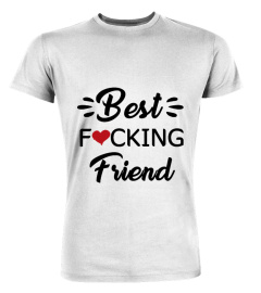 Best Fucking Friend Shirt Best Friend