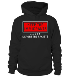 Keep the immigrants deport the racists