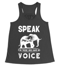 Elephant Speak for those who have no voice shirt