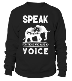 Elephant Speak for those who have no voice shirt