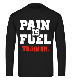 Pain Is Fuel Train On