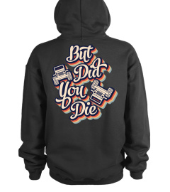 Jp Did You Die Back Shirt