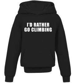 I'D RATHER GO CLIMBING