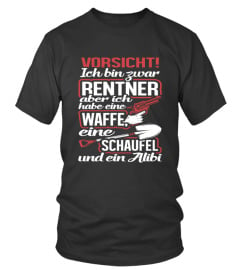 *Vorsicht! Ich bin zwar Rentner...*