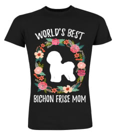 WORLD'S BEST BICHON FRISE MOM TSHIRT