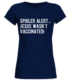 Spoiler alert Jesus wasn't vaccinated