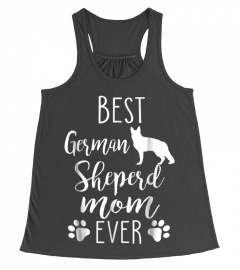 Best German Sheperd Mom Ever Shirt Dog Mother's Day Gift