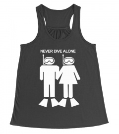 NEVER DIVE ALONE T-SHIRT