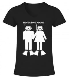 NEVER DIVE ALONE T-SHIRT