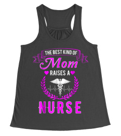 The Best Kind Of Mom Raises A Nurse Shirt - Pink Nursing Tee