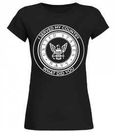 I SERVED MY COUNTRY WHAT DID YOU DO T-Shirt