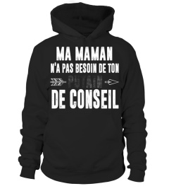 ma mère n'a pas besoin de vos conseils