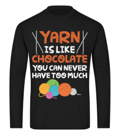 Funny Yarn Is Like Chocolate Crochet And Knitting T-Shirt