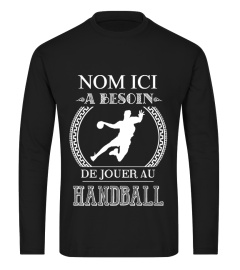 "LE NOM" A BESOIN DE JOUER AU HANDBALL