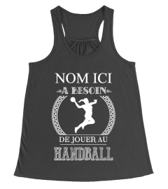 "LE NOM" A BESOIN DE JOUER AU HANDBALL