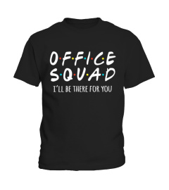 Office Squad I'll be there for you