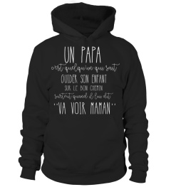 Un Papa, c'est quelqu'un qui sait guider son enfant sur le droit chemin surtout quand il lui dit "va voir maman"