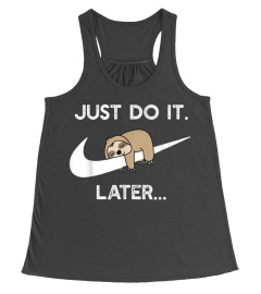 Do It Later Funny Sleepy Sloth For Lazy Sloth Lover T-Shirt