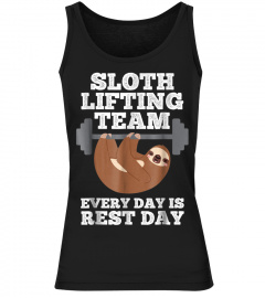 Sloth Lifting Team Every Day is Rest Day Funny Fitness Shirt