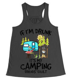 If I'm Drunk It's My Camping Friends Fault Flamingo T-shirt