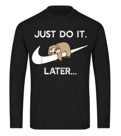 Do It Later Funny Sleepy Sloth For Lazy Sloth Lover T-Shirt