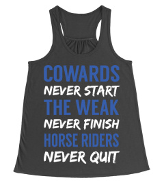 EQUESTRIANS NEVER QUIT