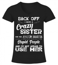 Back Off I Have A Crazy Sister Funny Fam 710 Shirt