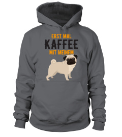 ERST MAL KAFFEE MIT MEINEM MOPS