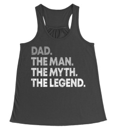 Dad The Man The Myth The Legend T Shirt Gift for Fathers