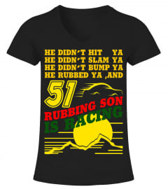 Rubbing Son Is Racing Funny T-shirt