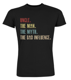 Uncle the Man the Myth the Bad Influence Retro Vintage