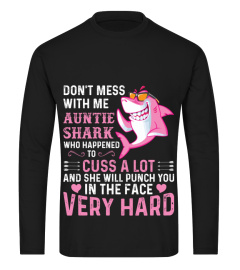 Don't Mess With Me Auntie Shark Who Happened Funny Shirts Funny T Shirts For Woman and Men