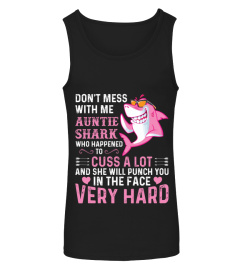 Don't Mess With Me Auntie Shark Who Happened Funny Shirts Funny T Shirts For Woman and Men