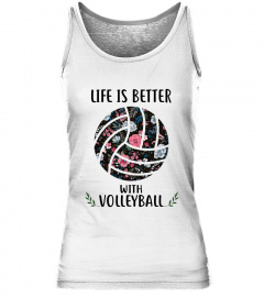 LIFE IS BETTER WITH VOLLEYBALL T-SHIRT