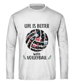 LIFE IS BETTER WITH VOLLEYBALL T-SHIRT