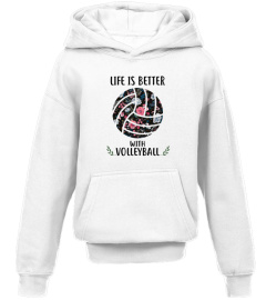 LIFE IS BETTER WITH VOLLEYBALL T-SHIRT