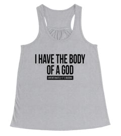 I HAVE THE BODY OF A GOD UNFORTUNATELY IT'S BUDDHA T-Shirts201731260431