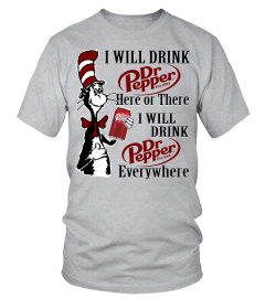 I WILL DRINK-dr pepper